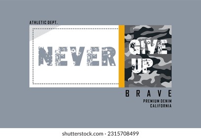 Never give up,modern typography slogan. abstract design vector illustration for print tee shirt, background, typography, poster and etc. 