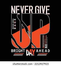 never give up,slogan tee letter typography graphic design for print t shirt,illustration vector