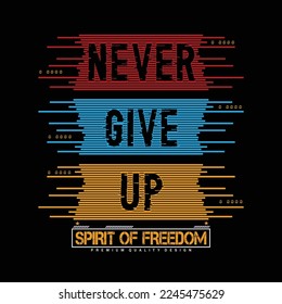 never give up,slogan tee letters typography graphic design for print t shirt,illustration vector,art,style,vintage