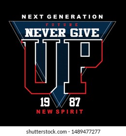 never give up,tee,element graphic t shirt typography vector illustration design