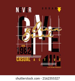 never give up urban denim lettering graphic, typography vector, t shirt design, illustration, good for casual style