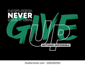 never give up vector illustration typography t shirt design