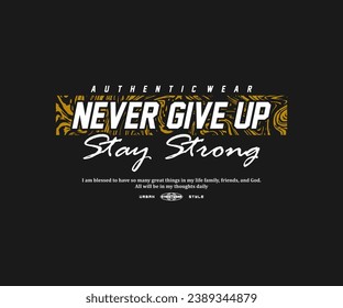 never give up vector illustration typography t shirt design for streetwear and urban style t-shirts design, hoodies, etc.