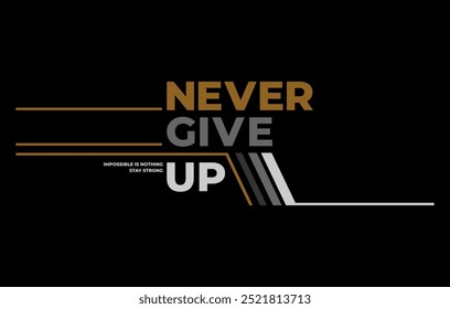 never give up vector illustration typography t shirt design
