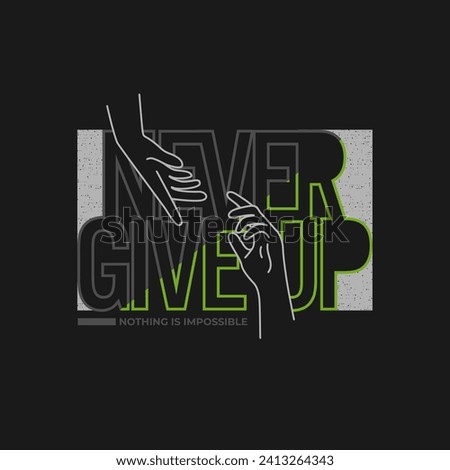  never give up vector illustration typography t shirt design. motivational quotes typography slogan.quote!