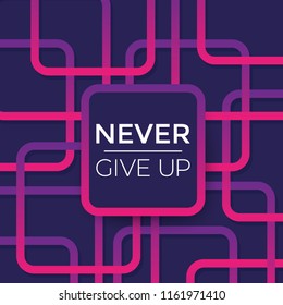 Never give up vector poster with motivational quote and bright lines