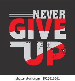 Never Give Up Vector T-Shirt Design.