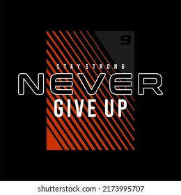 never give up vector typography for t-shirt. perfect for simple style