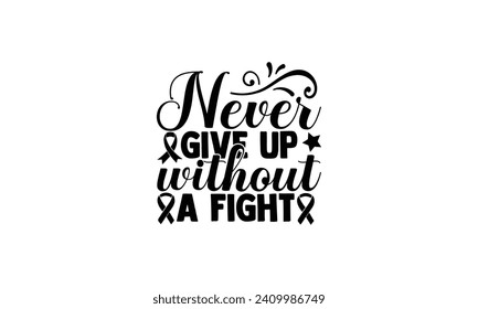 Never give up without a fight  - illustration for prints on t-shirt and bags, posters, Mugs, Notebooks, Floor Pillows
