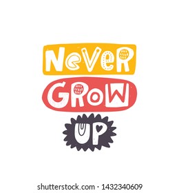 136 Never grow up quote Images, Stock Photos & Vectors | Shutterstock