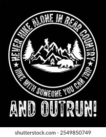 ¡NUNCA CAMINES SOLO EN BEAR COUNTRY HIKE CON ALGUIEN A QUIEN PUEDAS ATRAVESAR Y ESCAPAR! DISEÑO DE LA CAMISETA