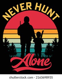 Never hunt alone t-shirt design | Vintage hunting t-shirt design