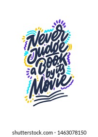 NEVER JUDGE A BOOK BY ITS MOVIE.