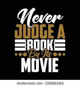 Never Judge A Book By Its Movie, Book Lover, Typography Reading Lettering Quote, Book Label Design Cloth