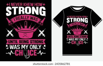 i never khew how strong i really was until being strong was my only chyice t shirt design, illustration vector art