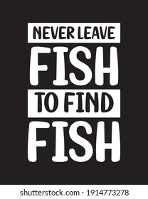 Lass den Fisch nie zurück, um Fisch zu finden. Handgezeichnetes typografisches Plakatdesign. Premium-Vektorgrafik.