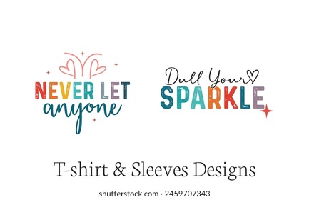 Never Let Anyone Dull Your Sparkle T shirt Design, Vector File  