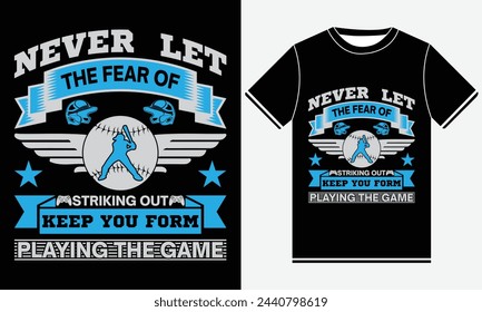 Never  Let The Fear Of Striking Out Keep You Form Playing The Game - illustration vector art - Baseball T-shirt Design Template - Print