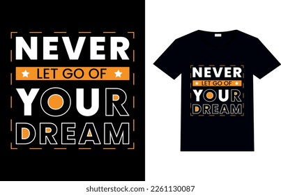 LASSEN SIE SICH NIE VON IHREM DREAM Motivational T-Shirt-Design ENTSPRECHEN