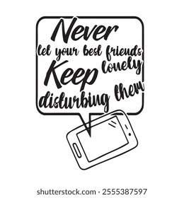 never let your best friends keep lovely background inspirational positive quotes, motivational, typography, lettering design