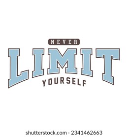 Never limit yourself, Graphic design print sports t-shirt fashion, illustration, vector, posters, cards, stickers, mug