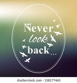 Never lock back phrase on blur background with birds