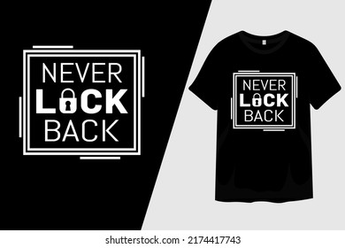 Never Lock Back T Shirt Design
