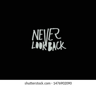 Never Look Back. Design element for poster, greeting card, t-shirt. Vector illustration