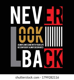 Never Look Back Design Typography,vector Illustration For Print