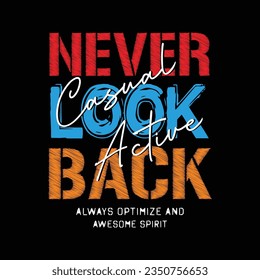 Never look back graphic design, typography vector illustration, for print t shirt, vector illustration