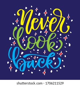 Never Look Back - hand drawn vector lettering. Blue background design for poster, home decor print, mug, card, banner.  