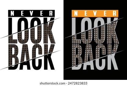 never look back inspiration modern typography t-shirt design template