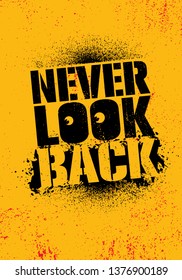 Never Look Back. Inspiring Typography Creative Motivation Quote Poster Template.  Vector Banner Design Illustration Concept On Grunge Textured Rough Background
