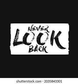 never look back lettering typography design graphiv for t-shirt print vector illustration
