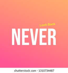 never look back. Life quote with modern background vector illustration