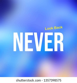 never look back. Life quote with modern background vector illustration