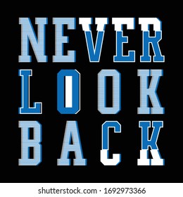 Never Look Back Minimal Active Sport Typography modern Fashion Slogan for T-shirt and apparels graphic vector Print