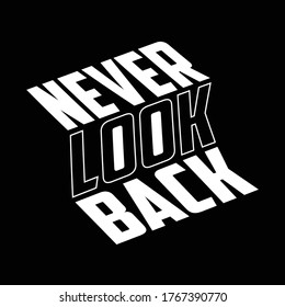 Never Look Back Minimal Active Sport Typography modern Fashion Slogan for T-shirt and apparels graphic vector Print