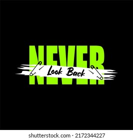 Never Look Back Minimal Active Sport Typography modern Fashion Slogan for T-shirt and apparels graphic vector Print