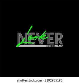 Never Look Back Minimal Active Sport Typography modern Fashion Slogan for T-shirt and apparels graphic vector Print