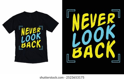 Never Look Back Minimal Active Sport Typography modern Fashion Slogan for T-shirt and apparels graphic vector Print