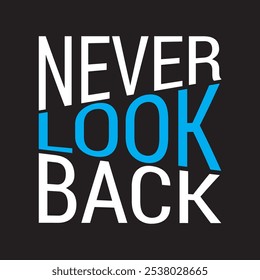 Never Look Back Minimal Typography T-Shirt