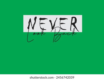 Never Look Back modern and stylish motivational quotes typography slogan. Abstract design illustration vector for print tee shirt, typography, apparels, banner, poster and other uses.
