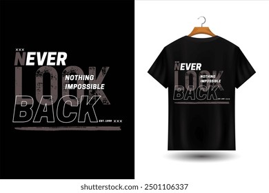 Never look back Modern Typography t-shart tempalete Vector illustration.