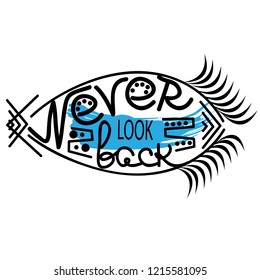 Never look back. Motivating phrases, quotes, statuses. Inscription by hand.