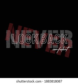 Never Look Back Premium Slogan Stylish Typography Graphic T shirt Stock Vector