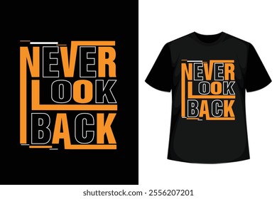 Never Look Back quotes, Minimalist Motivational T-Shirt Design, inspirational quotes T-Shirt Design