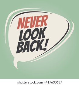 never look back retro speech bubble