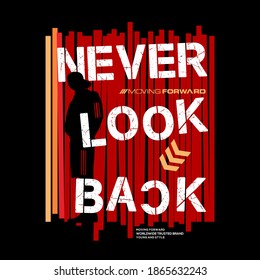 NEVER LOOK BACK with silhouette man typography graphic design, for t-shirt prints, vector illustration
