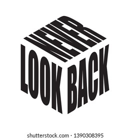 Never look back. Simple text slogan t shirt. Graphic phrases vector for poster, sticker, apparel print, greeting card or postcard. Motivational quotes